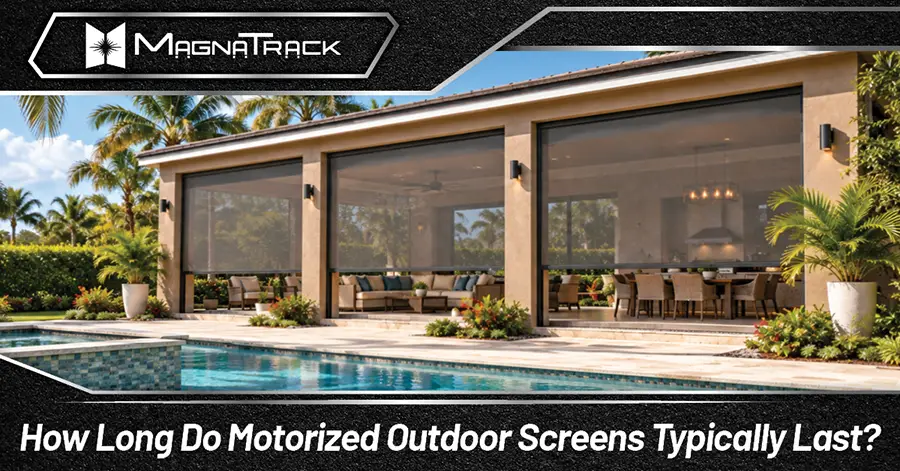 How Long Do Motorized Outdoor Screens Typically Last?